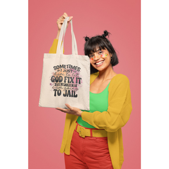 Fashion Graphic Sometimes You Let God Fix It or Jail Design Trendy Canvas Tote - Picture 1 of 4
